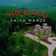 Faith Marck The Blood Official Music Video Promarckmusictv