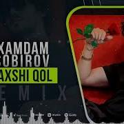 Xamdam Sobirov Yaxshi Qol