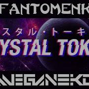 Crystal Tokio Fantomenk