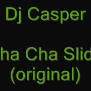 Dj Casper Cha Cha Slide Radio Edit