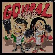 Go Viral Feat Peso Peso Fmf Goon