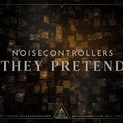 They Pretend Noisecontrollers