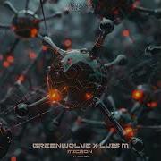 Luis M Greenwolve Micron Original Mix Techno