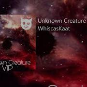 Glitch Hop Complextro Whiscaskaat Unknown Creature Vip