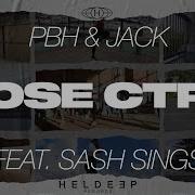 Pbh Jack Lose Ctrl Feat Sash Sings Extended Mix