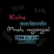 Kishe Wavimodo Pinda Mgongo Official Audio Ayo Monster Beats