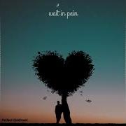 Wait In Pain Perfect Giddimani