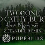 Two One Cathy Burton Have My Heart Zetandel Remix