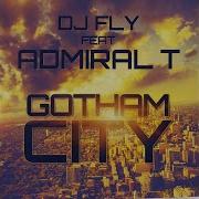 Admiral T Gotham City Feat Admiral T