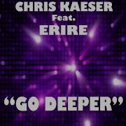 Chris Kaeser Go Deeper Tim Cox Remix Feat Erire