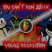 You Can T Run 2011X Edition Vocals Recreation Credits Flp In The Description