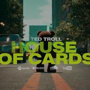 Ted Troll House Of Cards