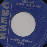 Messin With The Man Muddy Waters