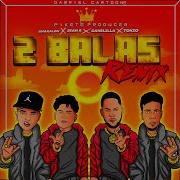 El Canelilla 2 Balas Remix