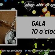 Gala 10 O Clock