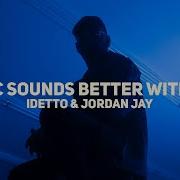 Jordan Jay Music Sounds Better With You