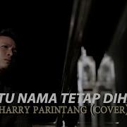 Satu Nama Tetap Di Hati Harry Parintang Official Music Video Harry Parintang