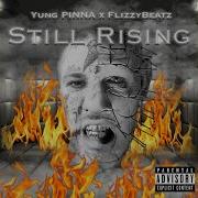 Yung Pinna Still Rising