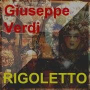 Scena Ed Aria Povero Rigoletto Cortigiani Aus From Rigoletto Giuseppe