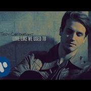 Love Like We Used To Troy Cartwright