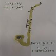 Stockholm Saxophone Quartet Alla Dessa Djur