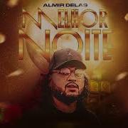 Melhor Noite Almir Delas