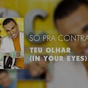 Só Pra Contrariar Teu Olhar In Your Eyes