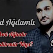 Murad Agdamli Heyat Meni Agladir Guldurmur Niye 2021