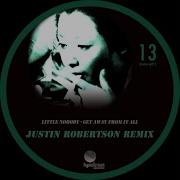 Get Away From It All Justin Robertson Remix Little Nobody