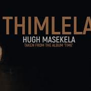 Hugh Masekela Thimlela Official Audio Next Music Distribution