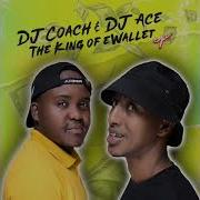 Dj Coach Dj Ace E Wallet Official Audio Instant Share Sa