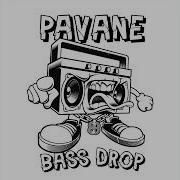 Pavane Bass Drop