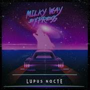 Lupus Nocte Milky Way Express