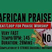 African Praise Loop 5 Very Fast Tempo Bpm 145 Adekunle Concepts