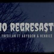 Aryddem No Regresaste