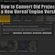 Ue4 How To Update Convert Projects To New Version Of Unreal Engine 4 Tutorial Worldofleveldesign