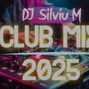 Music Mix 2025 Party Club Dance 2025 Best Remixes Of Popular Songs 2025