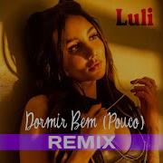 Luli Dormir Bem Pouco Remix