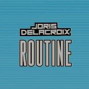 Routine Joris Delacroix