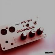 Groovebox Moe Turk