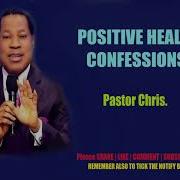 Positive Health Confessions Pastor Chris God Active Word