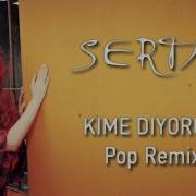 Sertab Erener Kime Diyorum Pop Remix