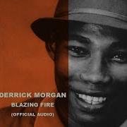 Blazing Fire Derrick Morgan