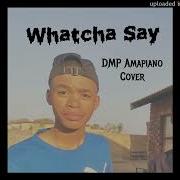 Whatcha Say Amapiano Cover Dmp Sa Official Hit Music With Tosha