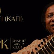 Ustad Shahid Parvez Khan Raag Kafi Alap