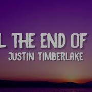 Until The End Of Time Justin Timberlake