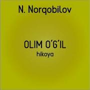 Olim O G Il Muallif N Norqobilov Uzbek Tilida Audio Hikoyalar Mp3 Eshitish