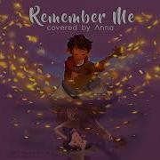 Remember Me Coco Covered By Anna