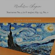 Vadim Chaimovich Frédéric Chopin Nocturne No 4 In F Major Op 15 No 1