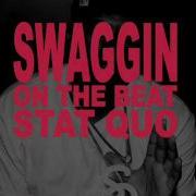 Swaggin On The Beat Stat Quo